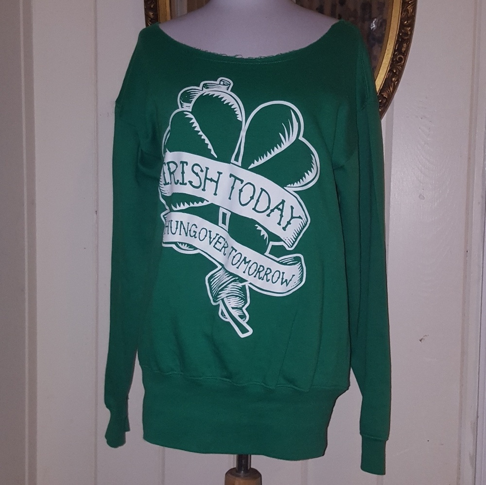 Irish today sweatshirt by Dentz size small
